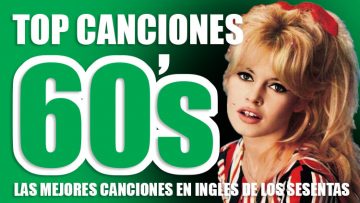 las-mejores-canciones-de-los-sesentas-top-musica-cibercartel-argentina-peru-chile-ecuador-colombia-venesuela-mexico